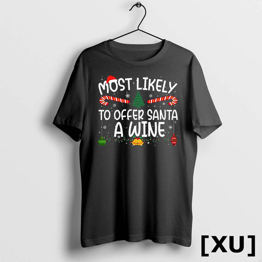 Most Likely To Offer Santa A Wine Family Matching Xmas Tshirts Sweater