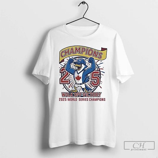 Premium Toronto Blue Jays World Series Champions 2025 Walk Off Victory T Shirts