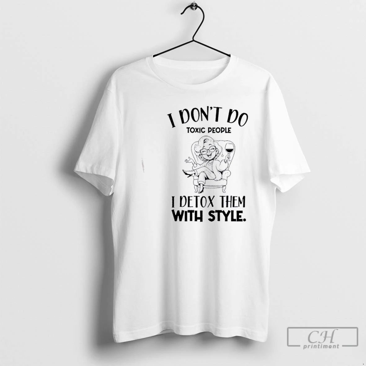 Classic Girl I Dont Do Toxic People I Detox Them With Style T Shirts