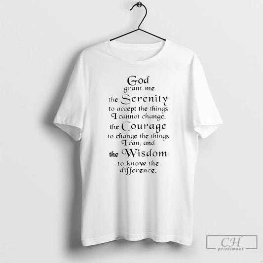 Classic God Grant Me The Serenity To Accept The Things I Cannot Change The Courage