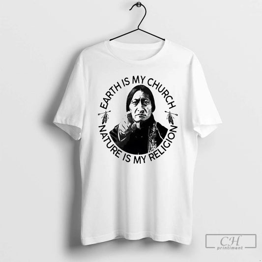 Classic Earth Is My Church Nature Is My Religion T Shirts