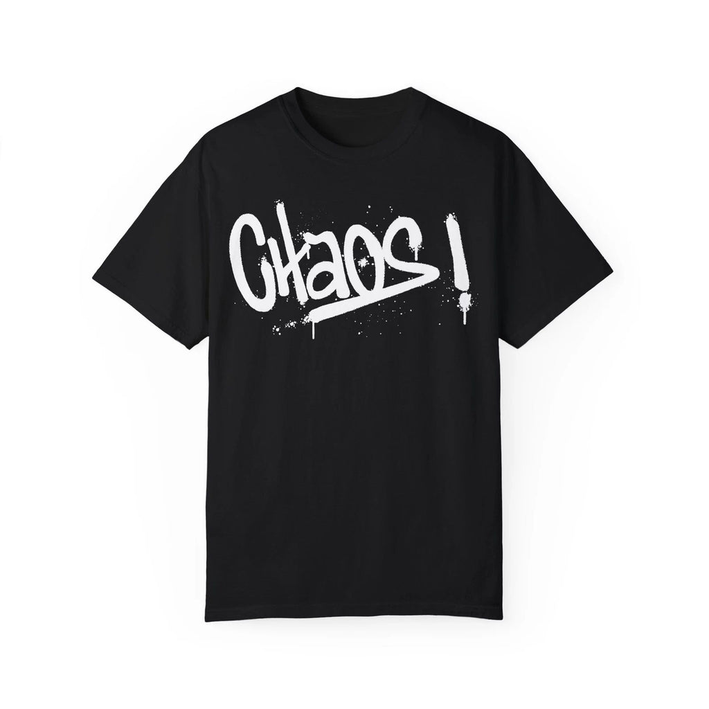 Chaos! Urban Graffiti Art Style Quote :: Unisex Garment-Dyed T-shirt