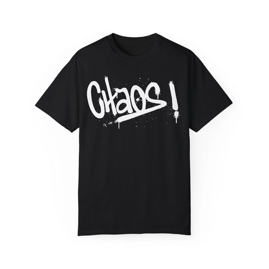 Chaos! Urban Graffiti Art Style Quote :: Unisex Garment-Dyed T-shirt