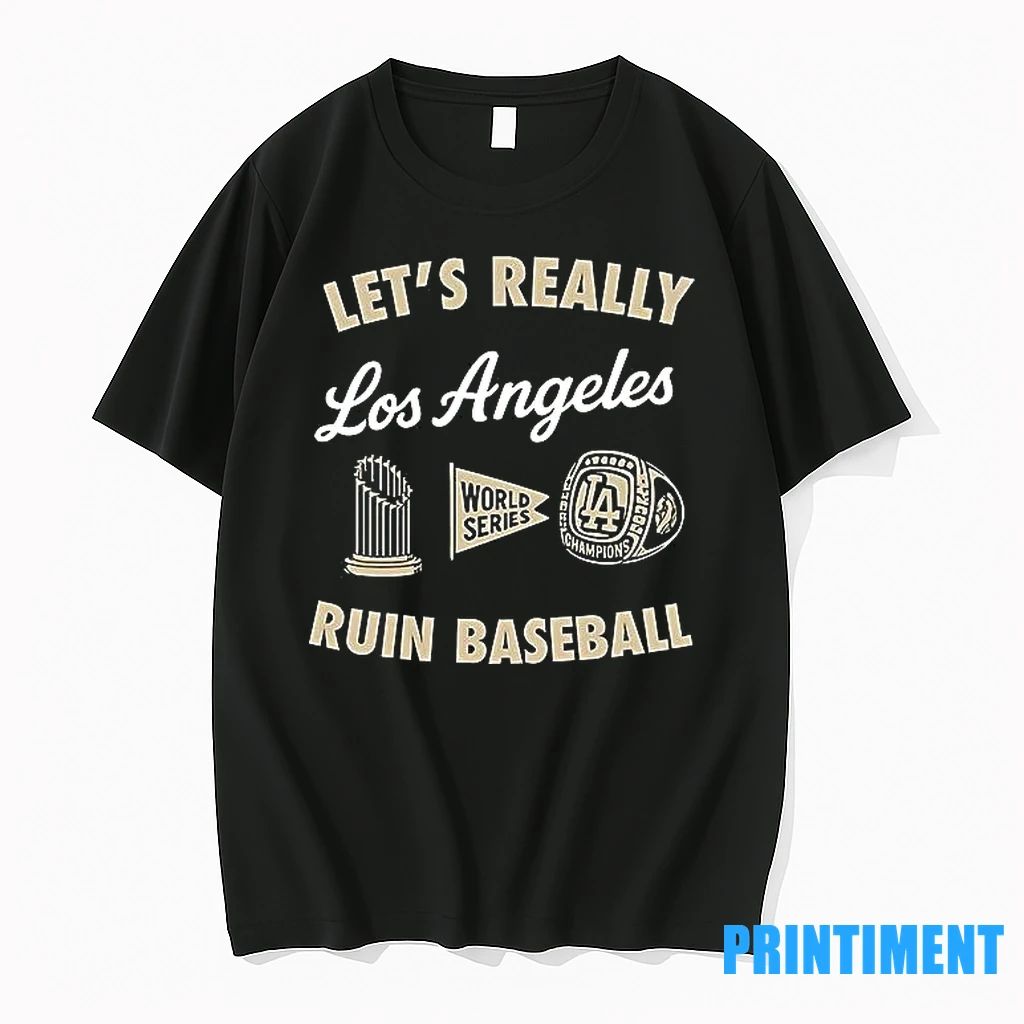 Los Angeles Dodgers Lets Really Ruin Baseball Tshirts Sweater