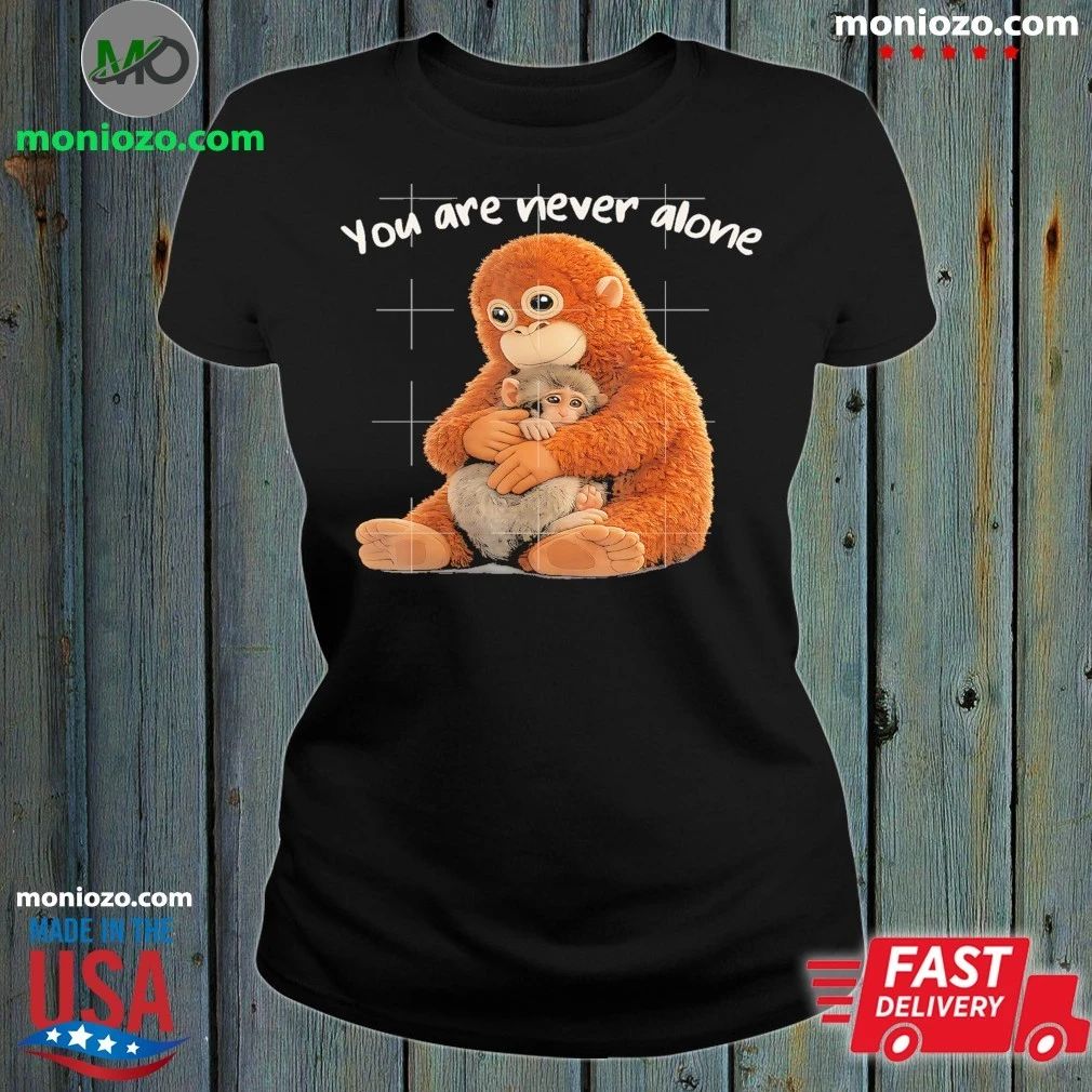 Original You Are Never Alone Punch Monkey Animal Lover Shirt