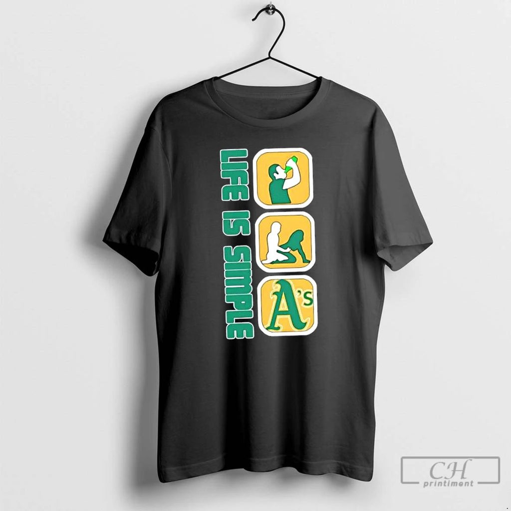 Classic Oakland Athletics Baseball Life Is Simple T Shirts