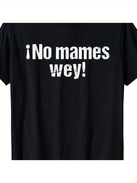 Mexican Slang No Mames Wey Funny Spanish Language Quote Graphic T-Shirt