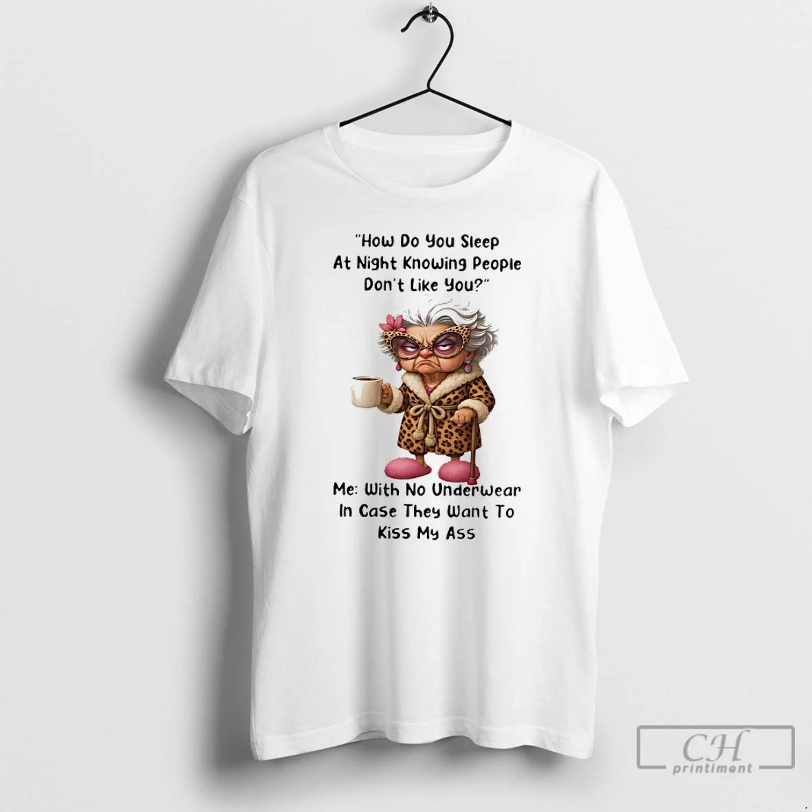 Classic Grandma How Do You Sleep At Night Knowing People Dont Like You T Shirts