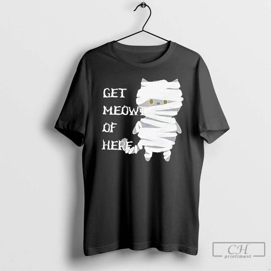 Premium Mummy Black Cat Halloween Get Meowt Of Here T Shirts