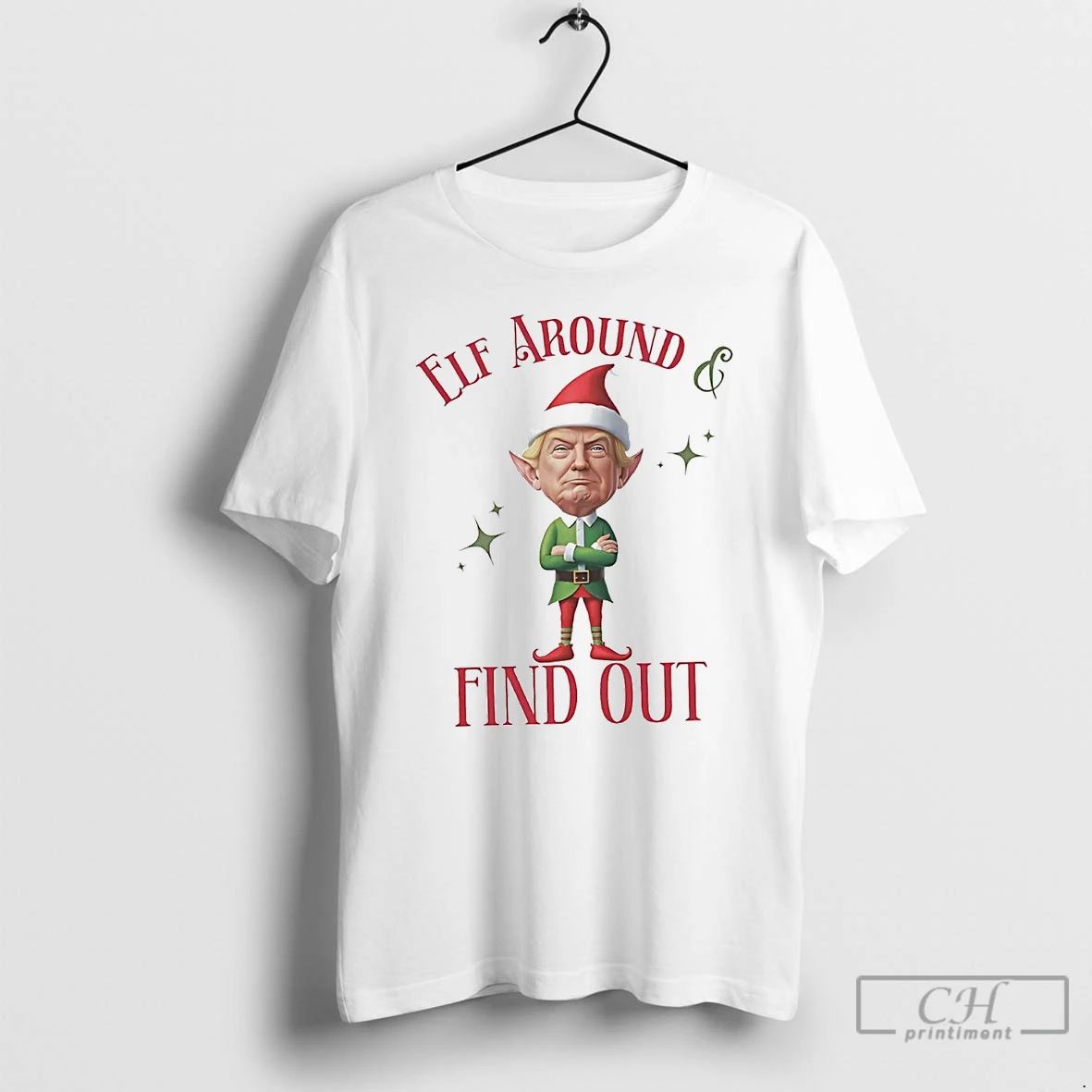 Classic Trump Elf Around And Find Out Christmas T Shirts