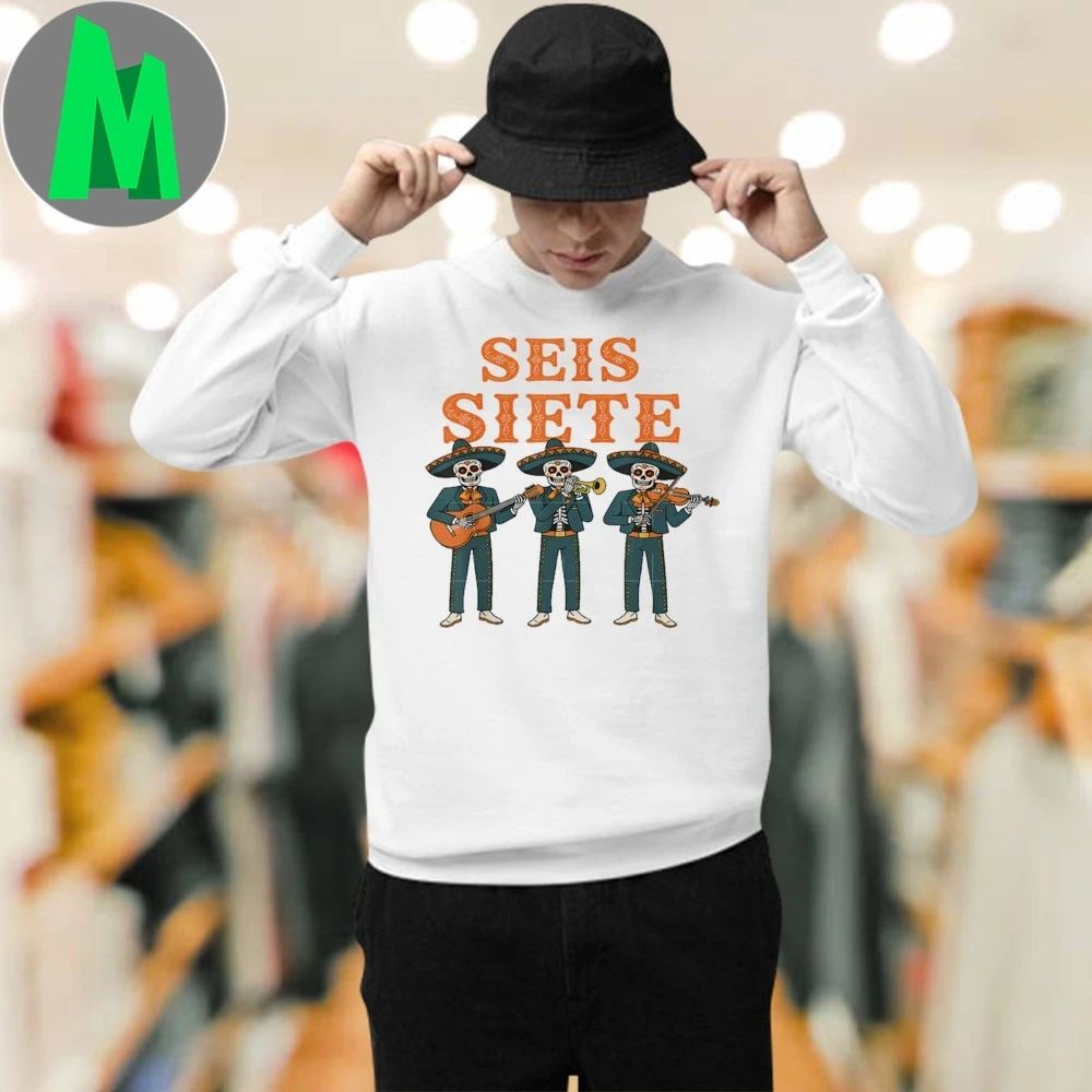 SEIS Siete 67 Meme Mexican Funny Día De Los Muertos Shirt