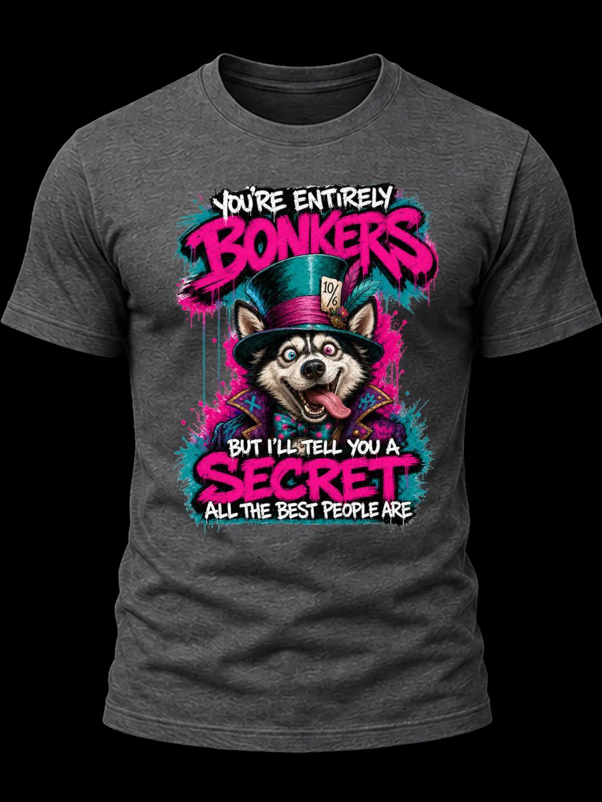 You’re Entirely Bonkers Husky Shirt