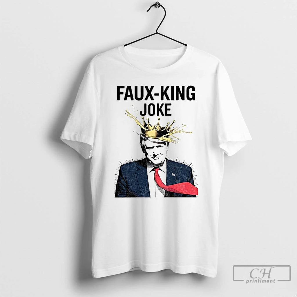 Classic Donald Trump Faux King Joke Resist Protest Anti Trump No Kings T Shirts