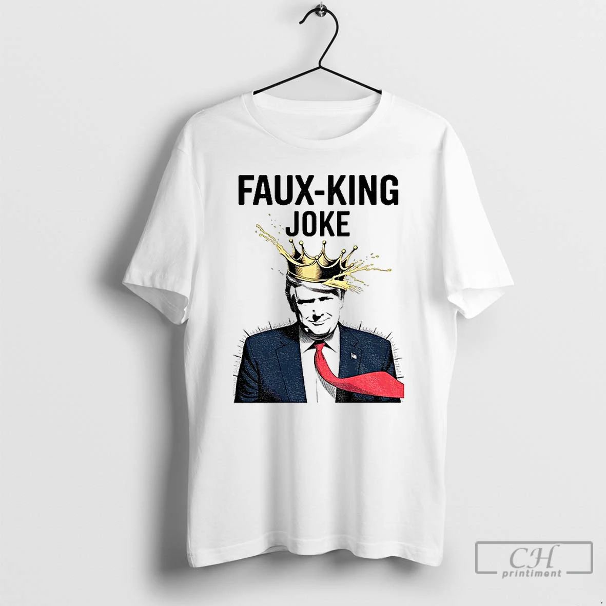 Classic Donald Trump Faux King Joke Resist Protest Anti Trump No Kings T Shirts