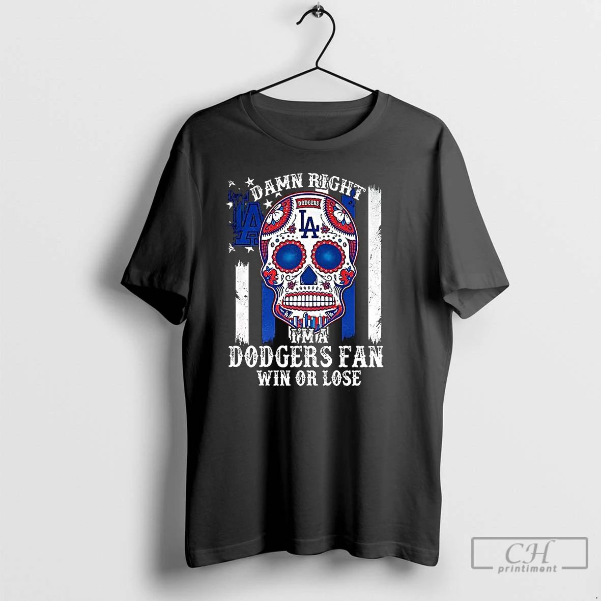 Classic Los Angeles Dodgers Damn Right Im A Dodgers Fan Win Or Lose Skull Dia