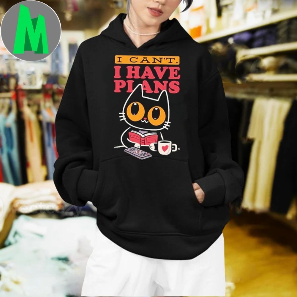 I Can’t. I Have Plans Shirt