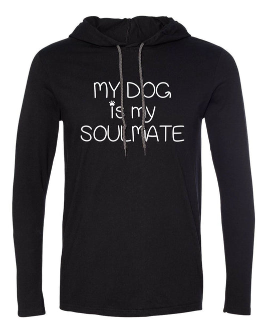 Mens Hooded My Dog is My Soulmate T Shirt Dog Lover Gift Fathers Day Valentines
