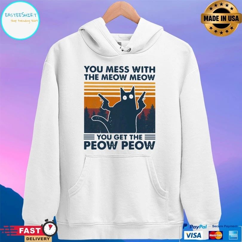Cat You Mess With The Meow Meow You Get The Peow Peow Vintage T-shirt