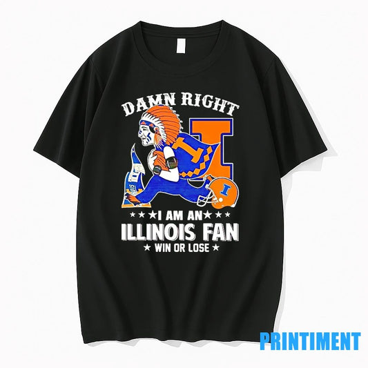 Damn Right I Am An Illinois Fighting Illini Fan Win Or Lose Tshirts Sweater