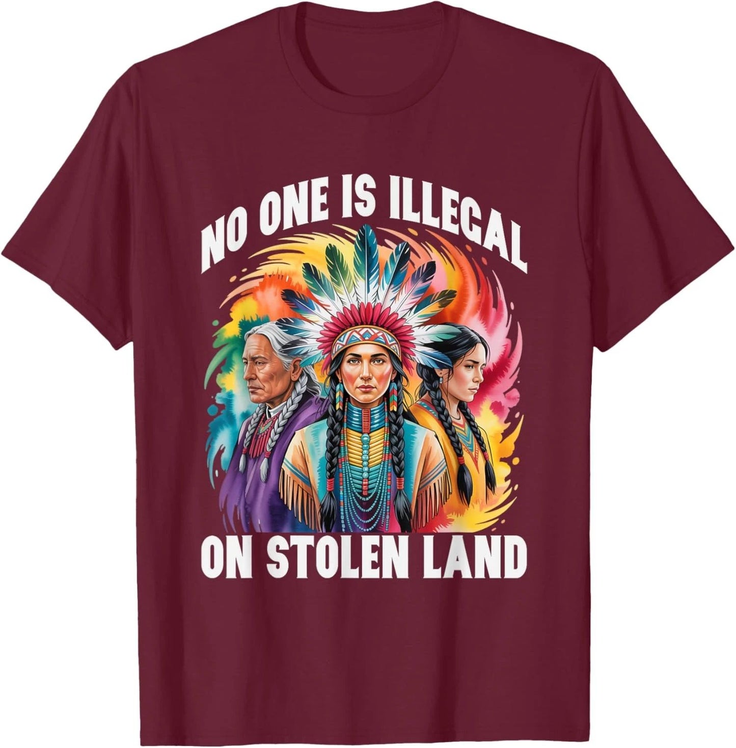 No One Is Illegal On Stolen Land Native Americans Unisex T-Shirt