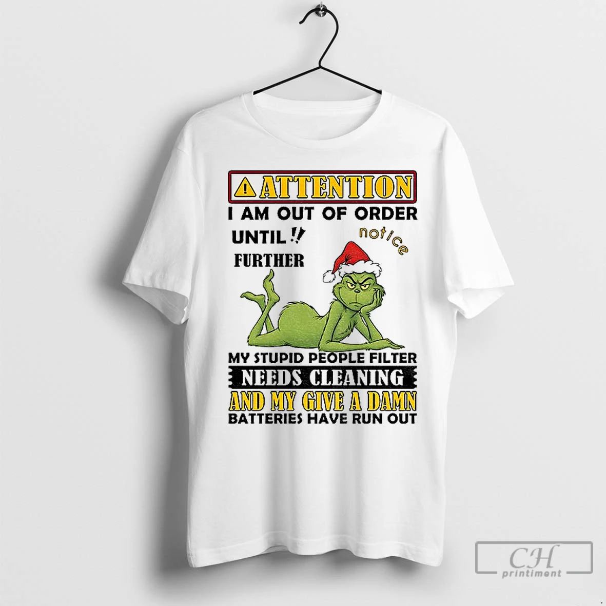 Premium Grinch Attention I Am Out Of Order Until Further My Stupid People Filter Needs