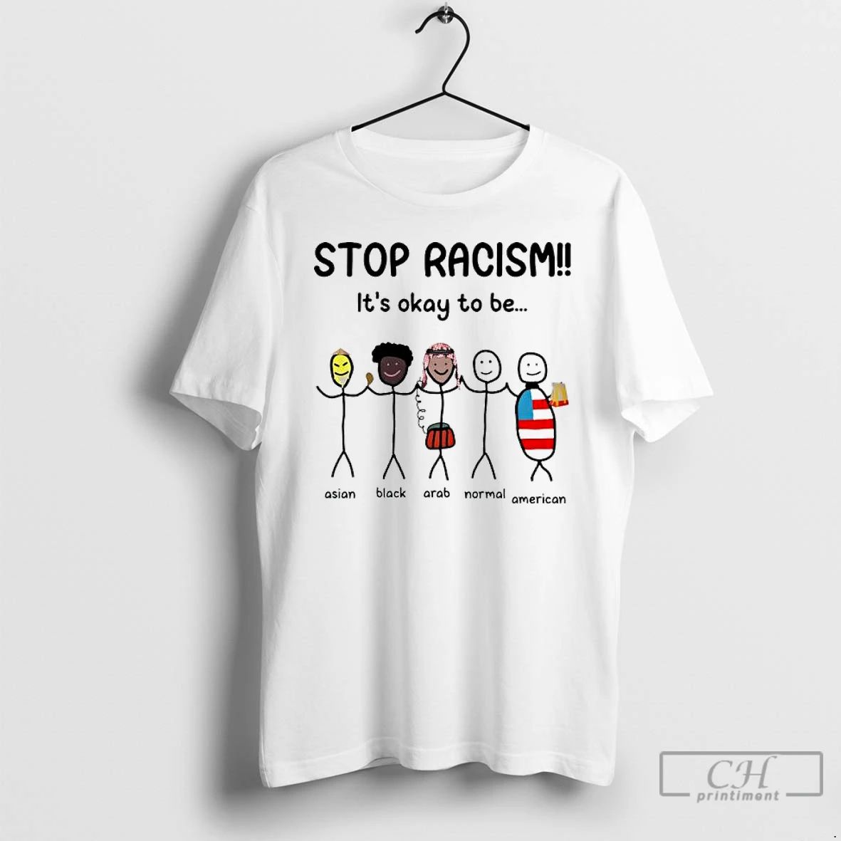 Classic Stop Racism Its Okay To Be Asian Black Arab Normal American T Shirts