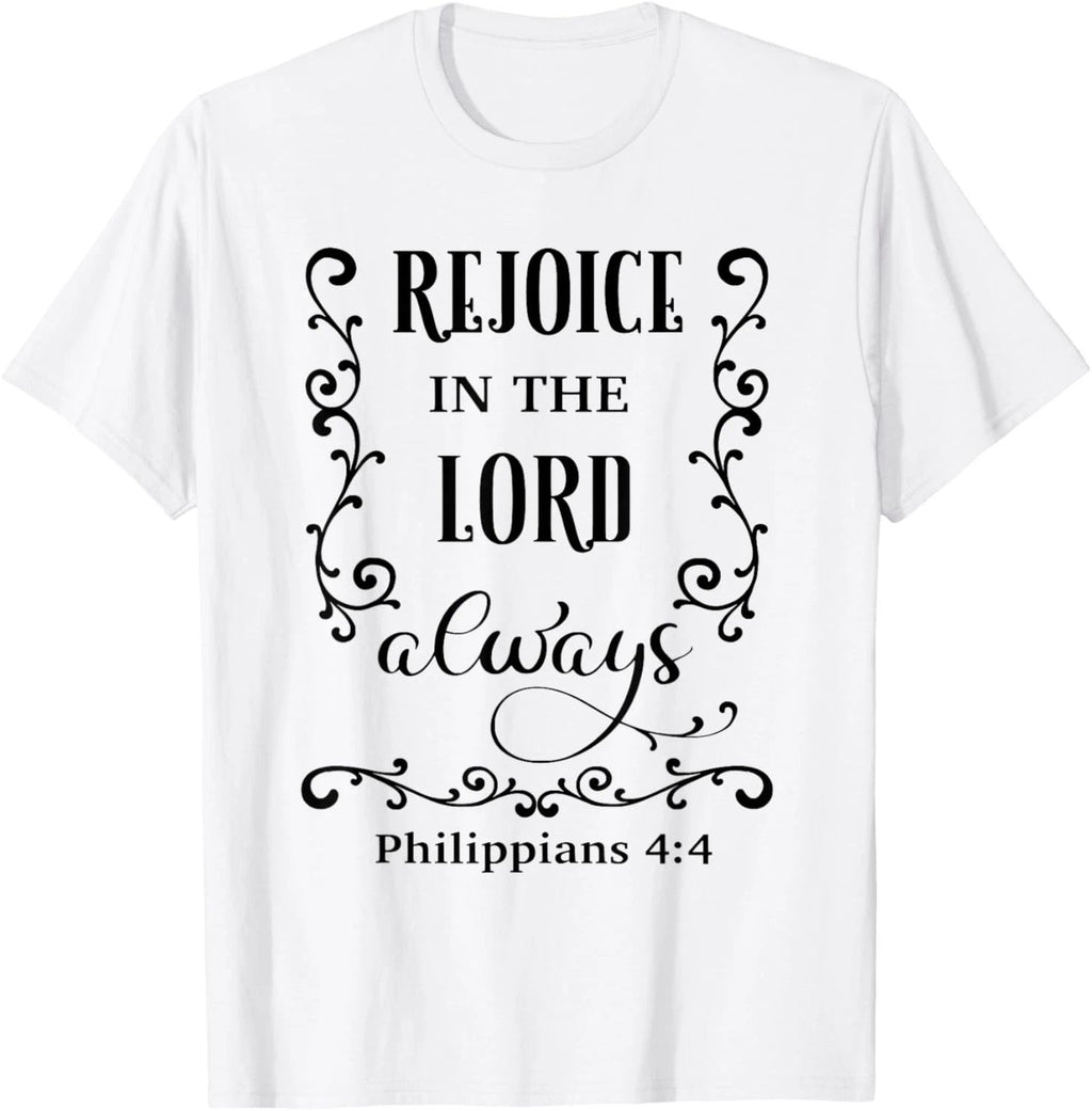 Rejoice In The Lord Always Christian Novelty Item T-Shirt