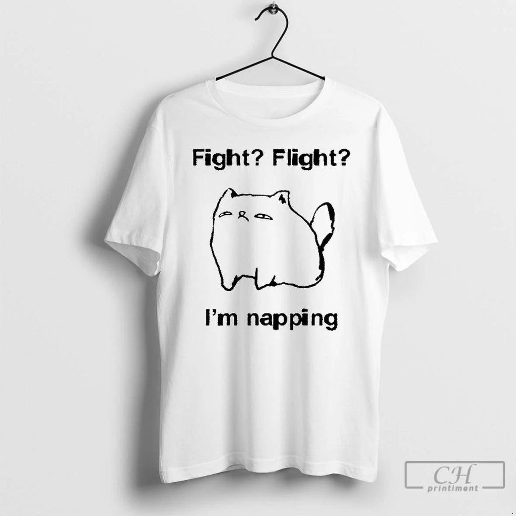 Classic Cat Meme Fight Flight Im Napping T Shirs Sweater
