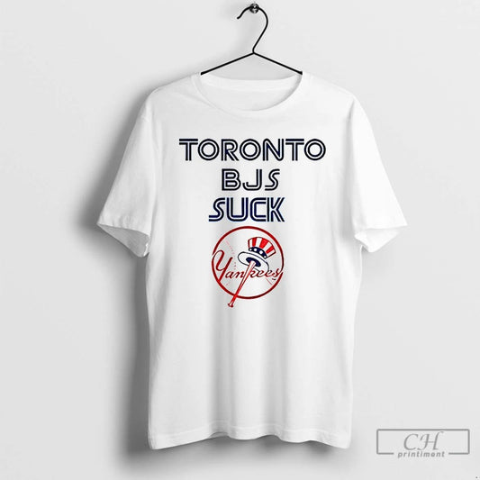 Premium Toronto Bjs Suck New York Yankees Mlb Baseball Logo 2025 T Shirts