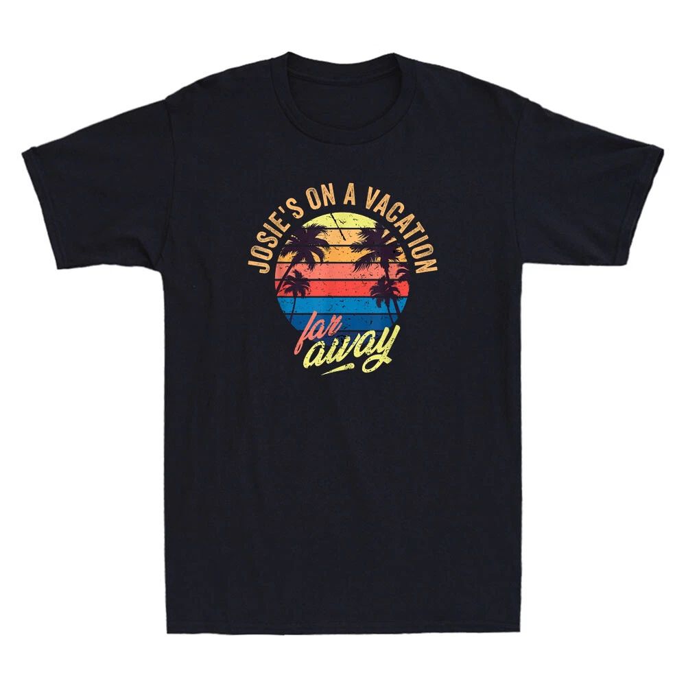 Josie's On A Vacation Far Away Funny Saying Quote Gift Vintage Men's T-Shirt Tee