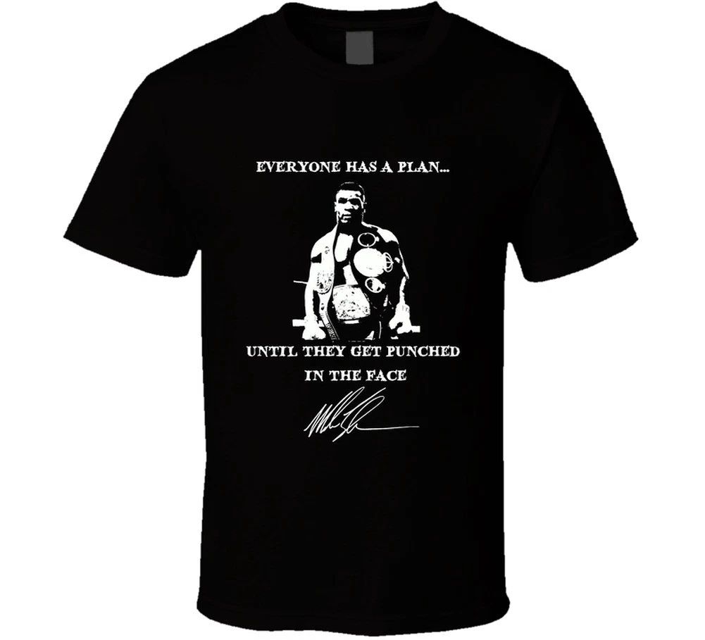 Everyone Has A Plan Until They Get Punched In The Face Mike Tyson Quote Black T