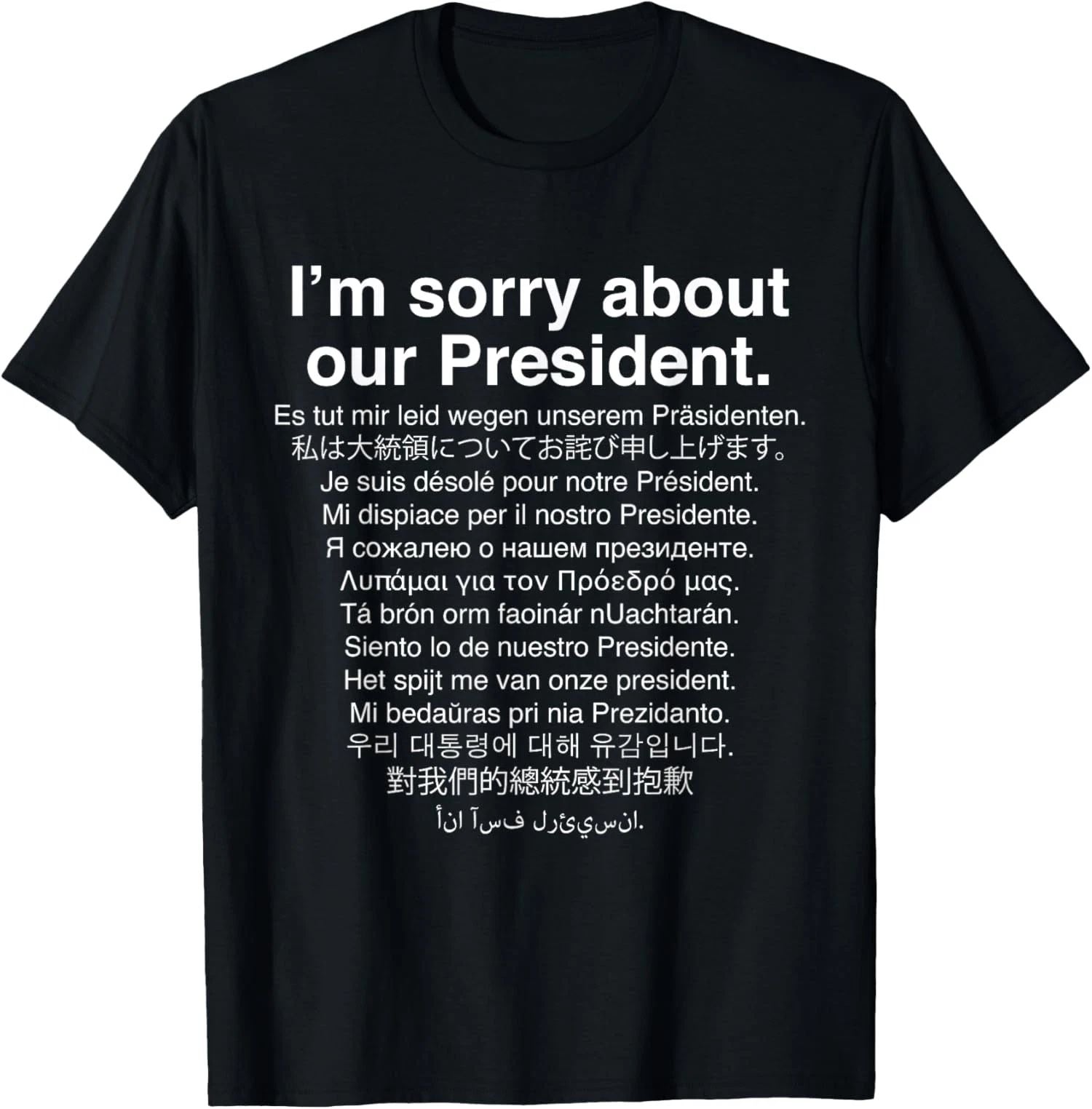 I'm Sorry About Our President Funny anti Trump US Unisex T-Shirt