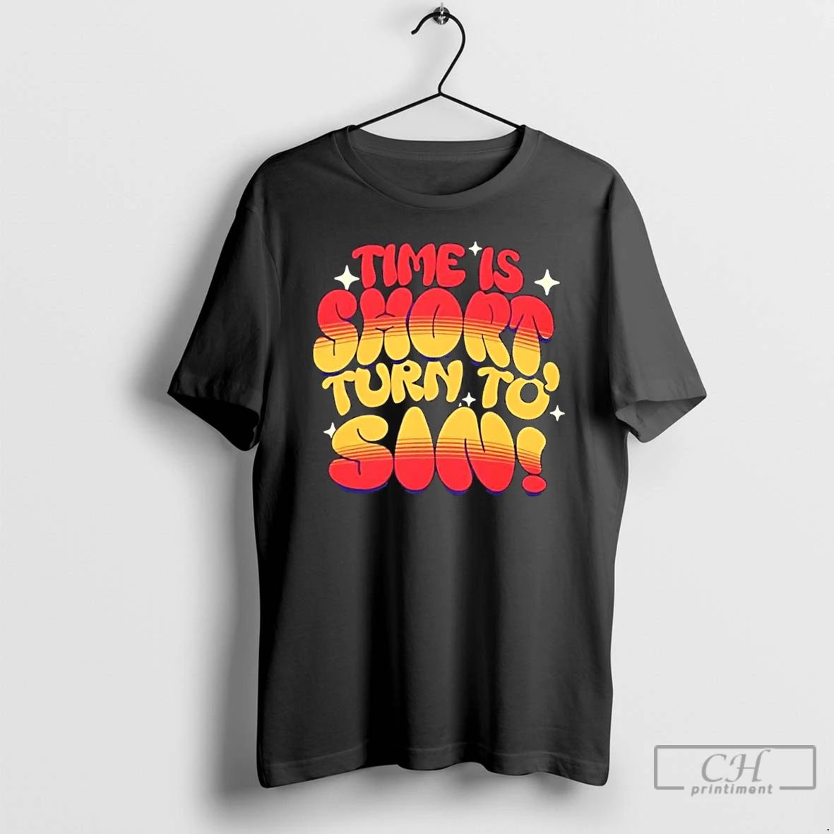 Classic Time Is Short Turn To Sin T Shirts