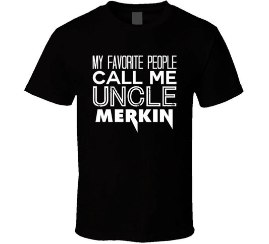 Favorite Uncle Merkin Trendy Cool Name T Shirt
