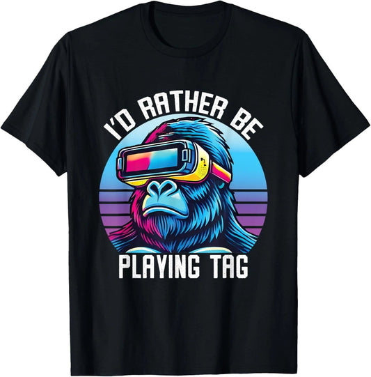 I'd Rather Playing Tag Gorilla Monkey Tag Gorilla VR Gamer T-Shirt