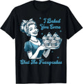 Housewife I Baked You Some Shut The Fucupcakes  Unisex T-Shirt