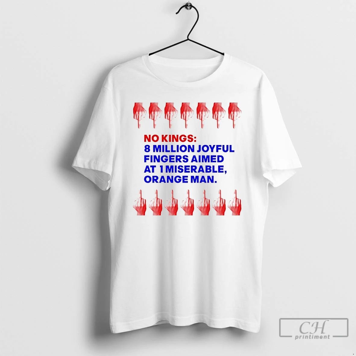 Classic No Kings 8 Million Joyful Fingers Aimed At 1 Miserable Orange Man T Shirts