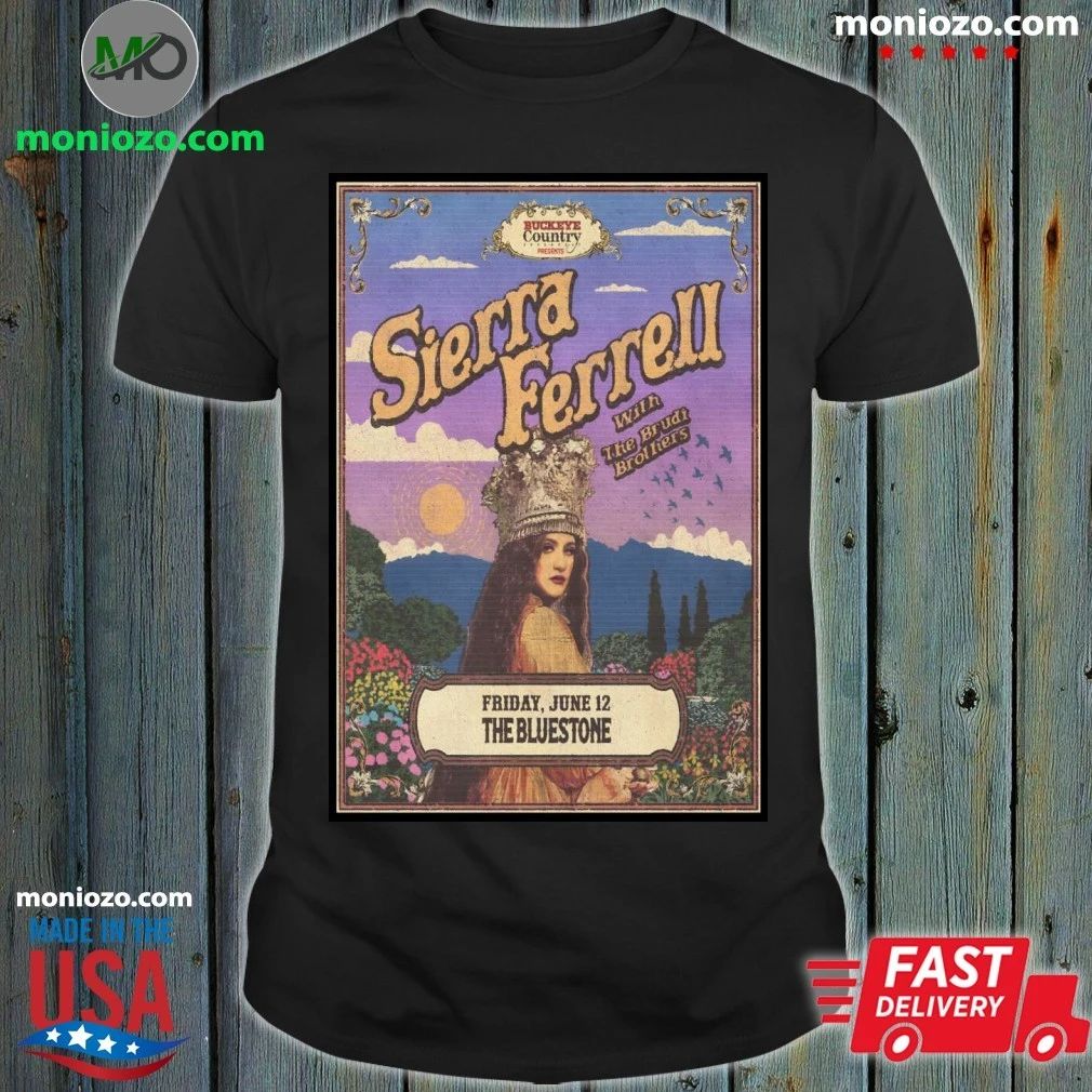 Original Sierra Ferrell At The Bluestone On June 12 2026 Show Poster Shirt – Best Gift for Music Fans