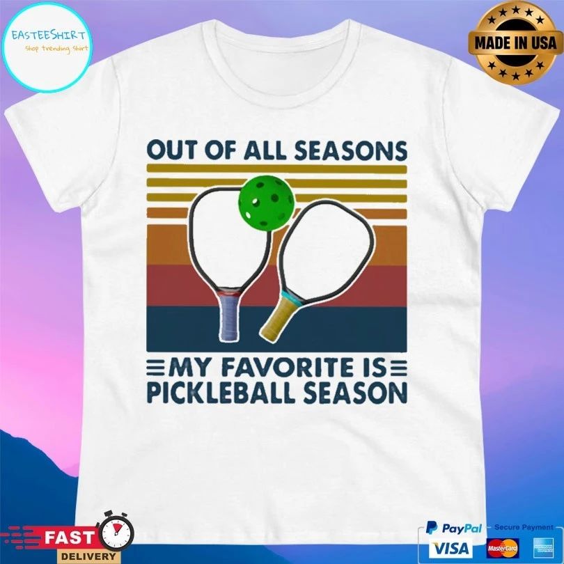 Out Of All Seasons My Favorite Is Pickleball Season Vintage T-shirt