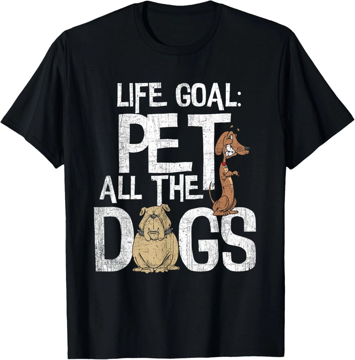 Life Goal Pet All The Dogs Shirt - Funny Dog Lover Gift Tee Gift Unisex T-Shirt