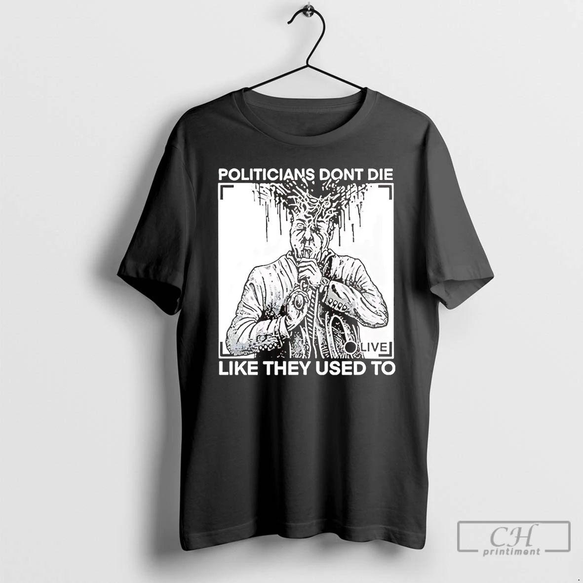 Classic Politicians Dont Die Like They Used To T Shirts