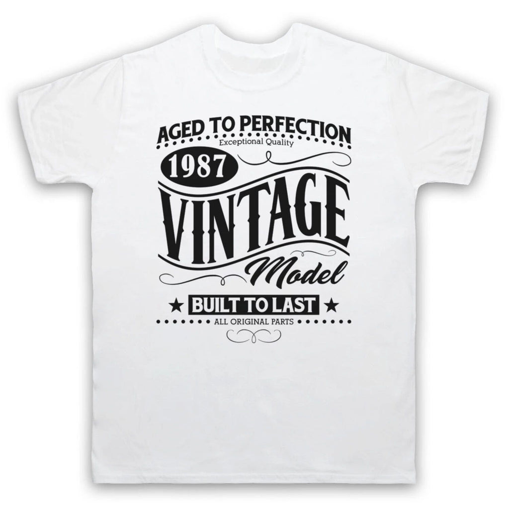 1987 VINTAGE MODEL BORN IN BIRTH YEAR DATE FUNNY AGE MENS & WOMENS T-SHIRT