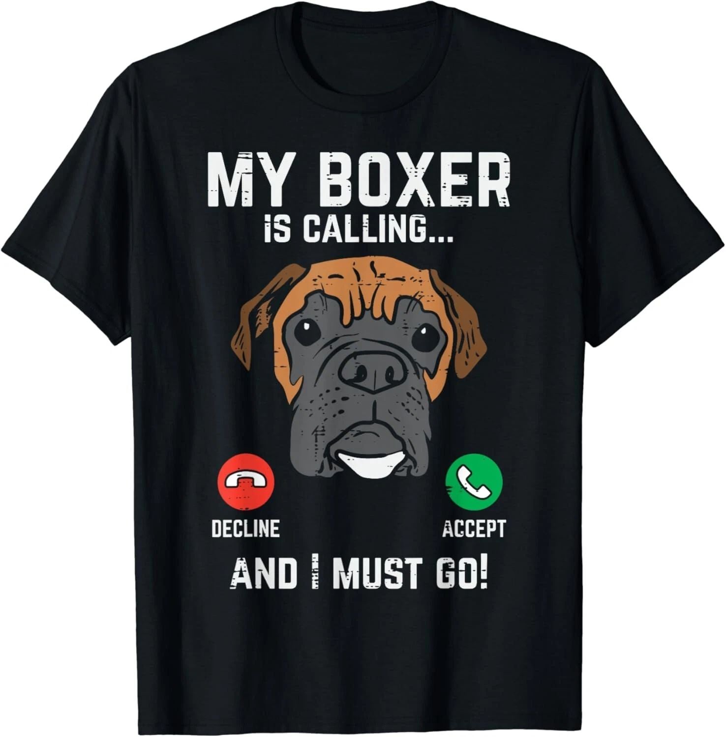 Boxer Is Calling I Must Go Funny Animal Pet Dog Lover Gift Unisex T-Shirt