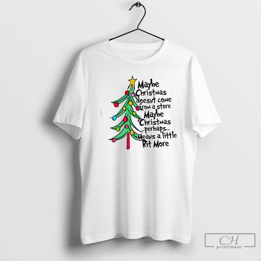 Classic Maybe Christmas Means A Little Bit More Teacher T Shirts