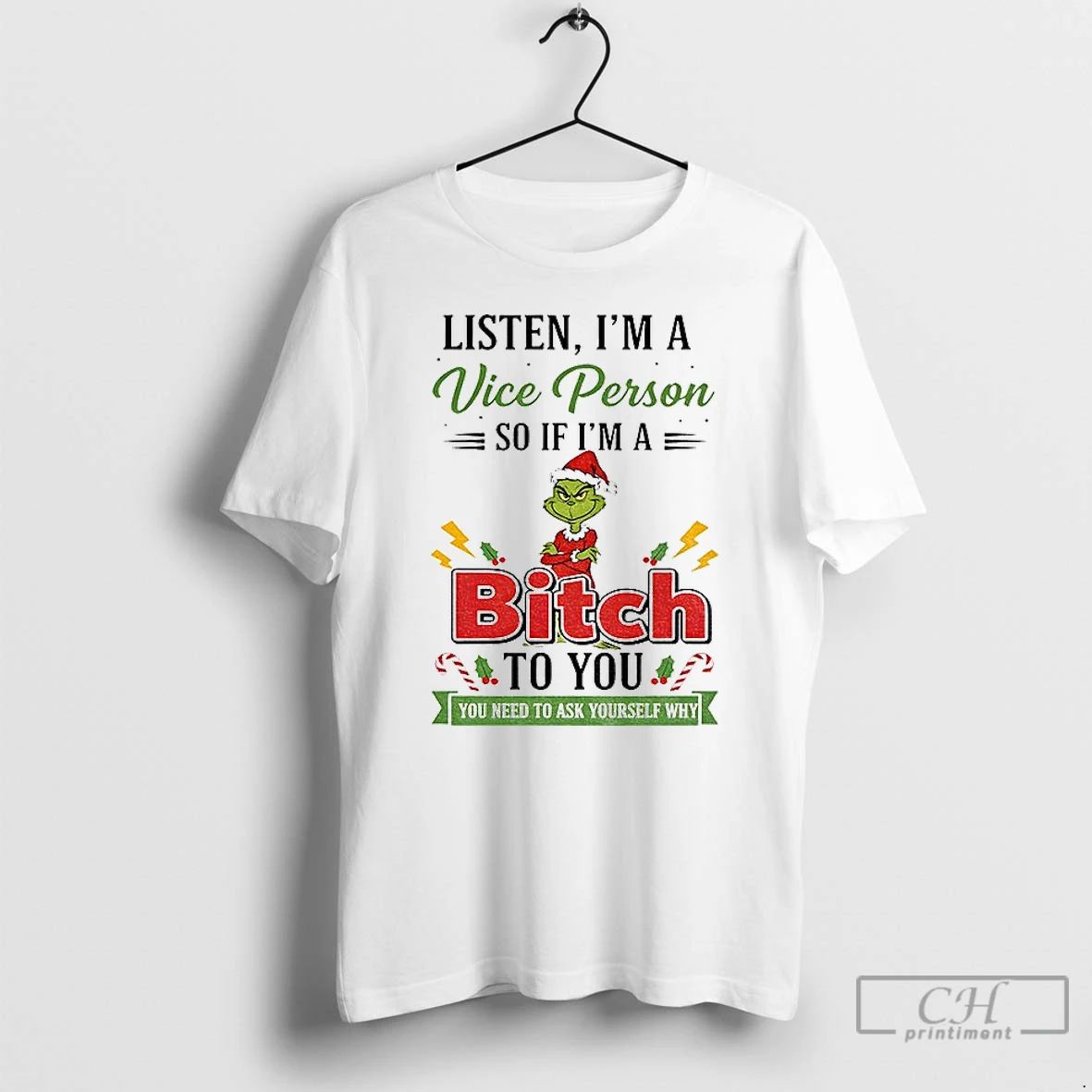 Classic Grinch Listen Im A Vice Person So If Im A Ti Bitch Ato You
