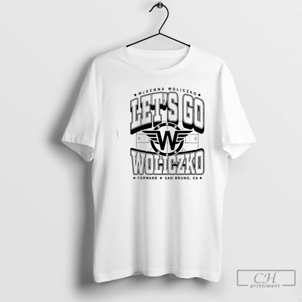 Classic Lets Go Mckenna Woliczko Forward San Bruno Ca T Shirts