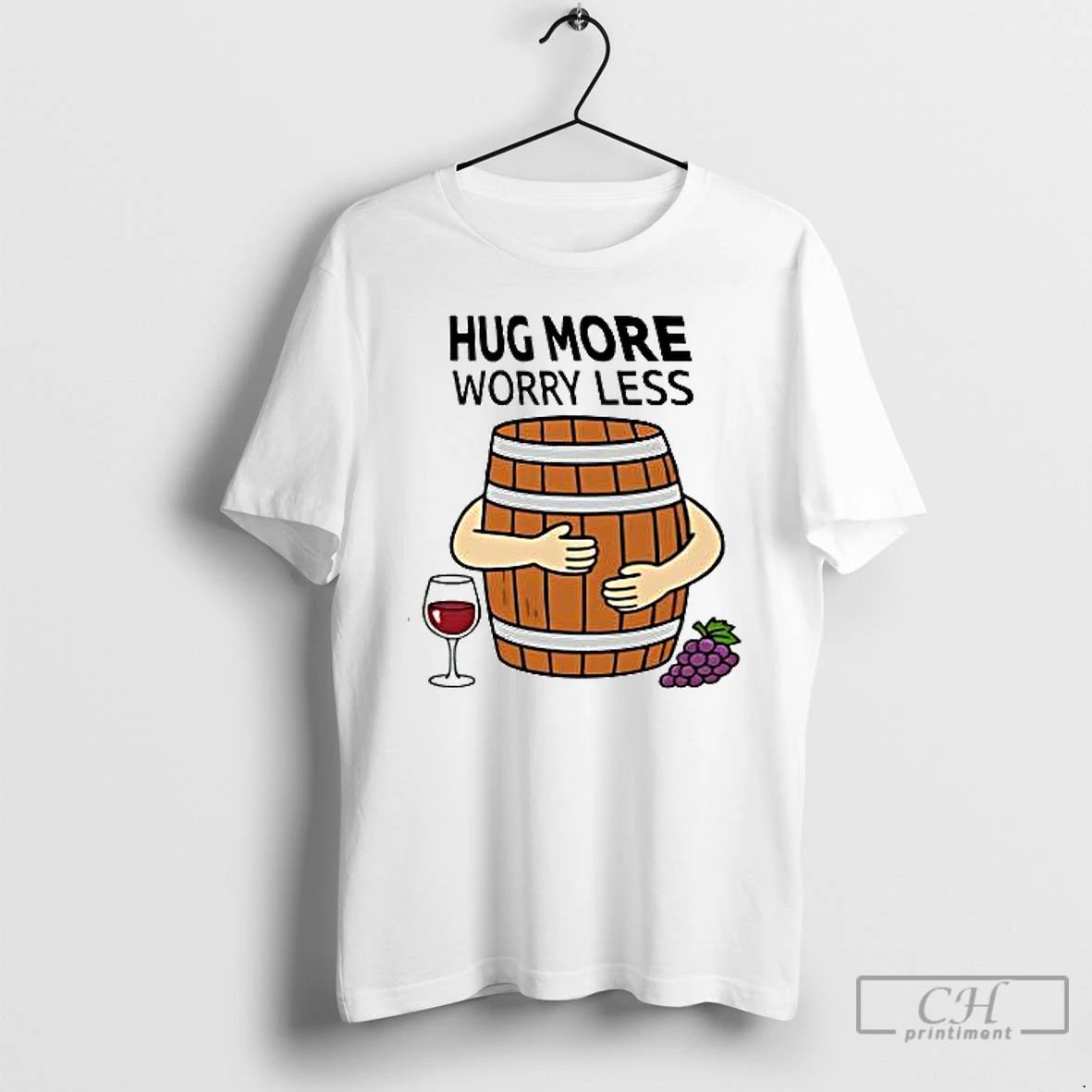 Premium Hug More Worry Less Wine Barrel Simple T Shirts