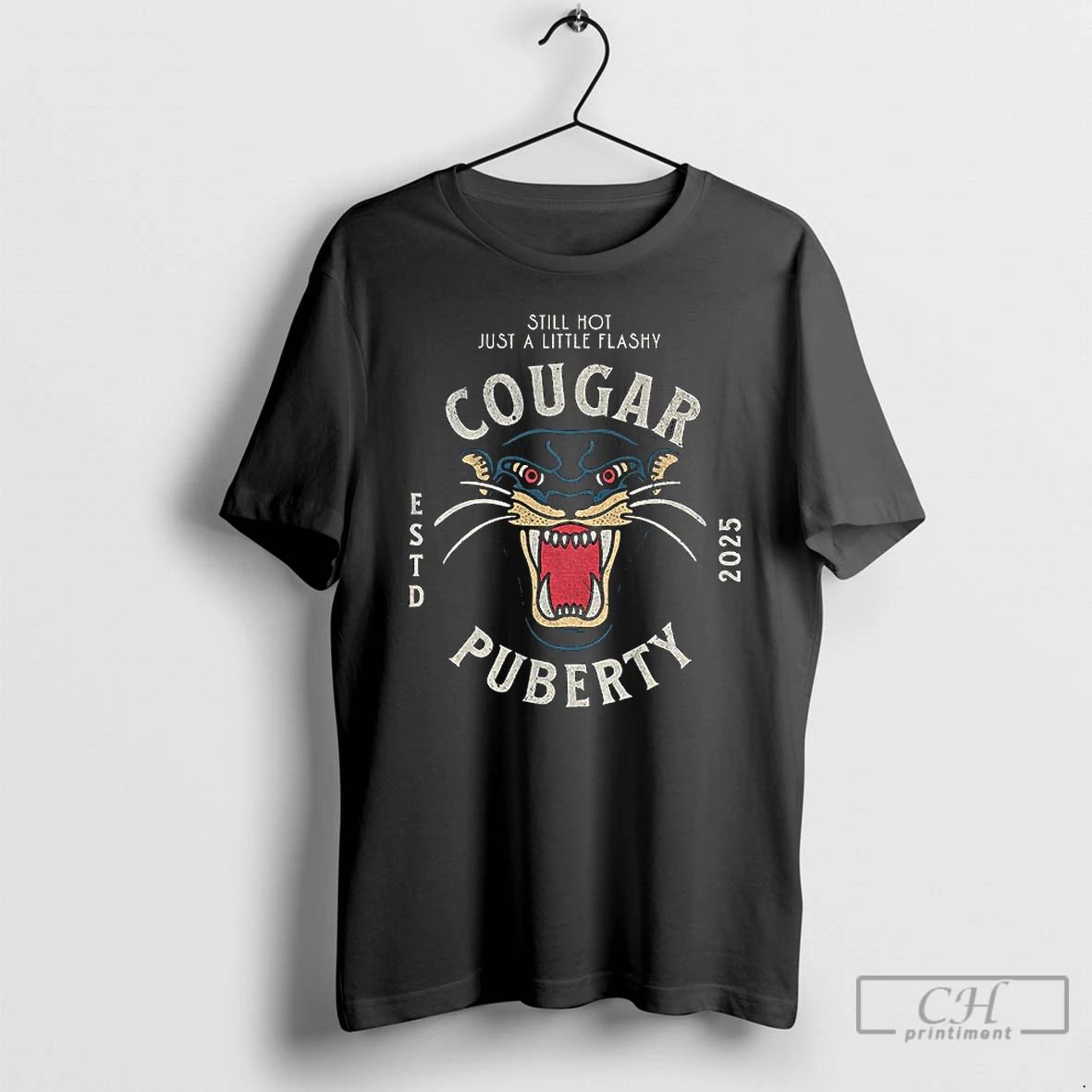 Premium Cougar Puberty Perimenopause Still Hot Just A Little Flashy T Shirts