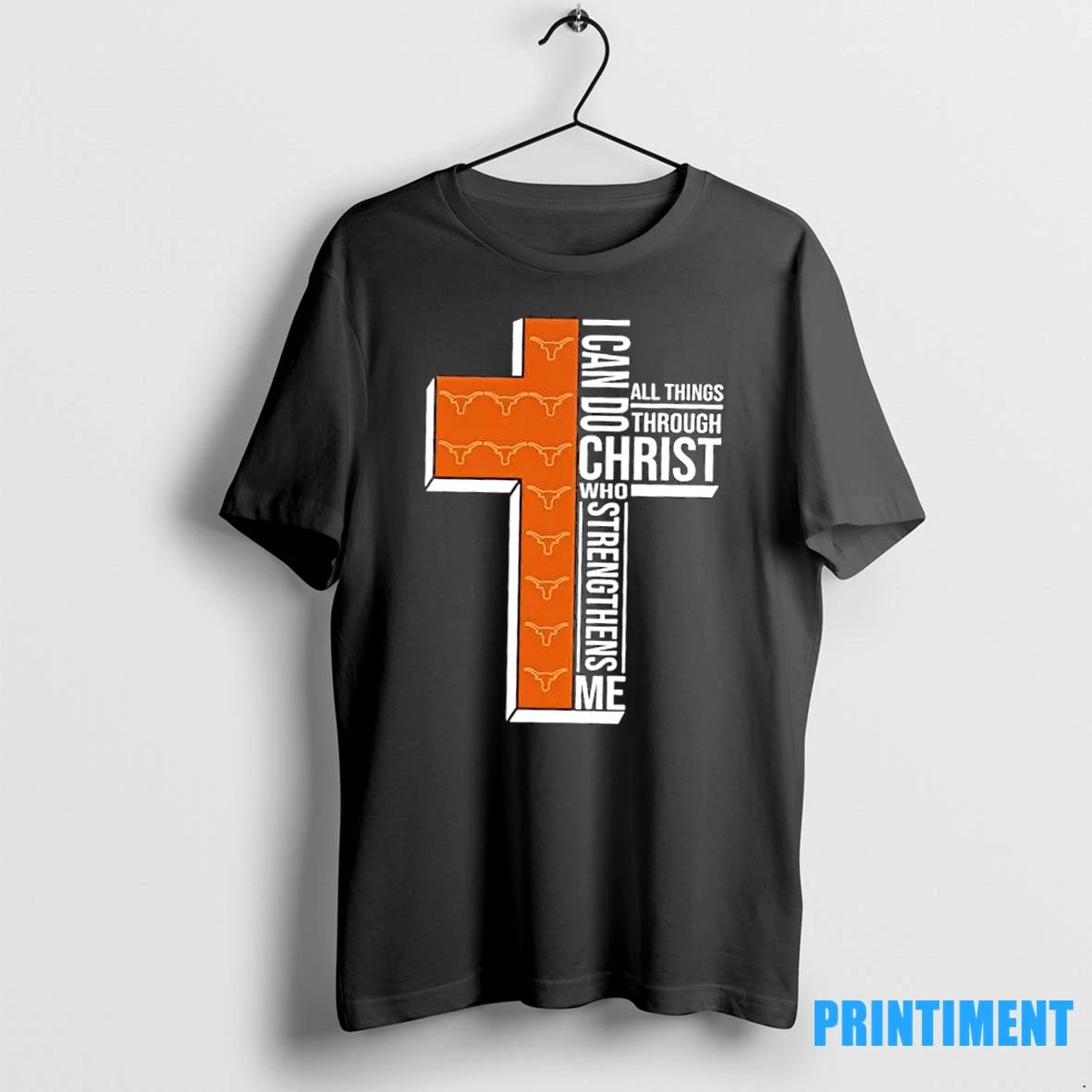 I Can Do All Things Through Christ Who Strengthens Me Texas Longhorns Football Cross Tshirts