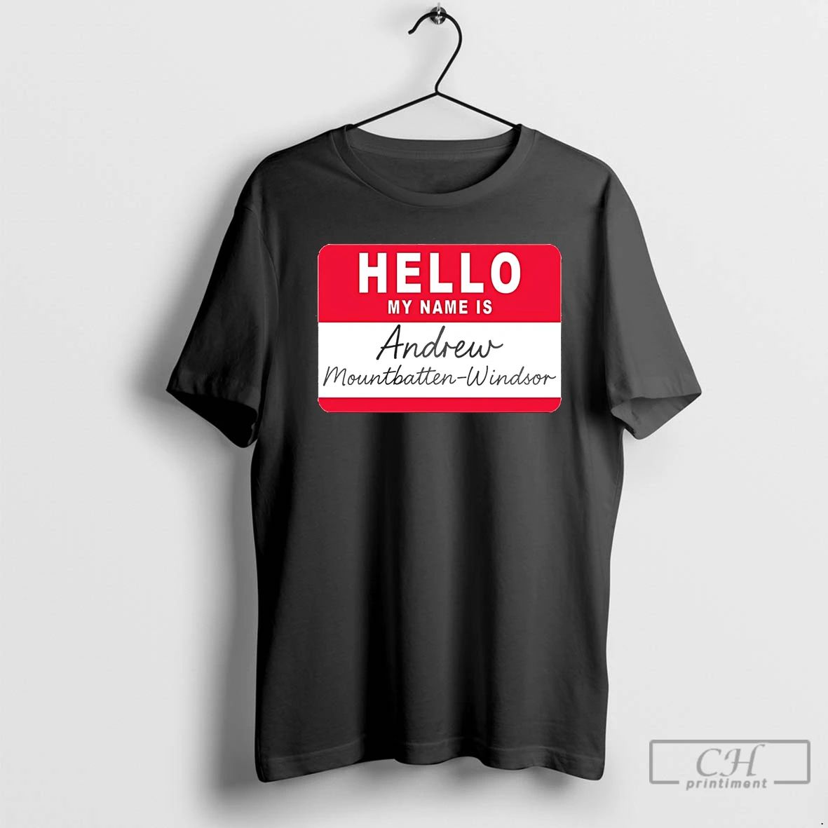 Premium Hello My Name Is Andrew Mountbatten Windsor T Shirts